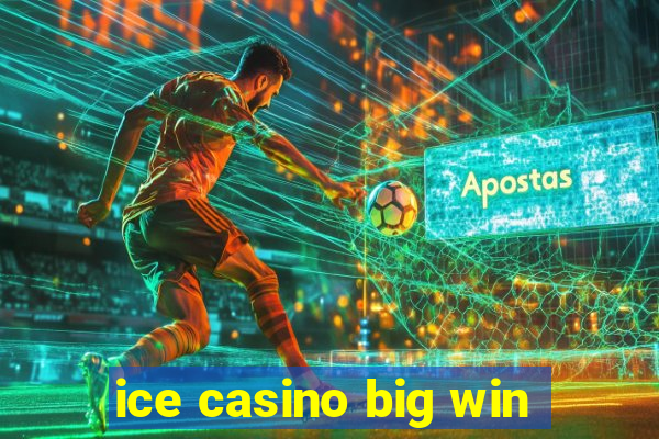 ice casino big win